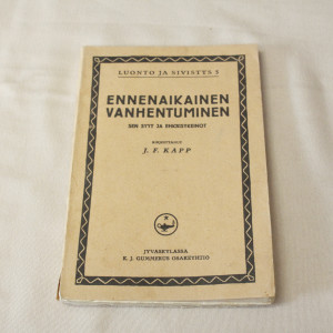 J.F. Kapp Ennenaikainen vanhentuminen - sen syyt ja ehkäisykeinot